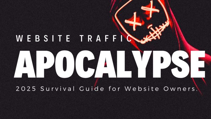 Your Website Traffic Will Vanish in 2025. Do This